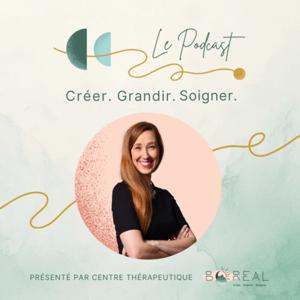 Créer. Grandir. Soigner. par Le Centre Thérapeutique Boréal