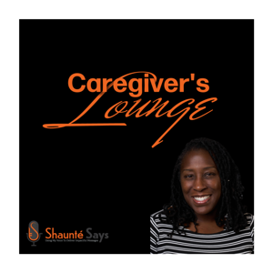 Caregiver's Lounge: Laughter, Love and Lessons