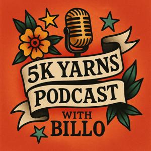 5K Yarns Podcast with BILLO.