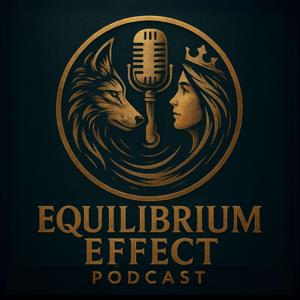 Equilibrium Effect Podcast