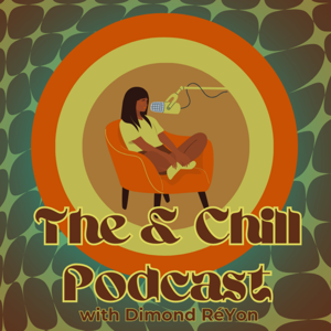 The & Chill Podcast