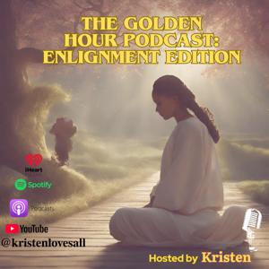 The Golden Hour Podcast: Enlightenment Edition