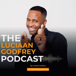 The Luciaan Godfrey Podcast