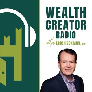 Wealth Creator Radio with Eric Heckman, CFP