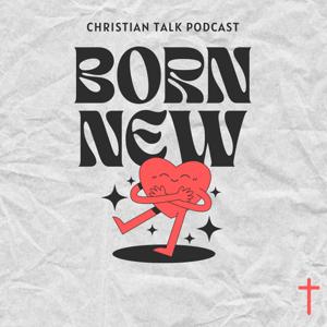 Born New Podcast
