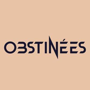 Obstinées