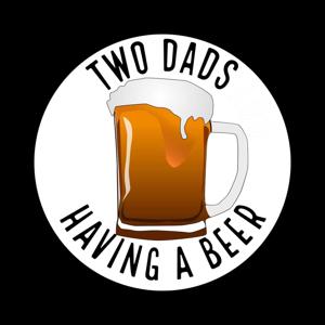Two Dads Having a Beer