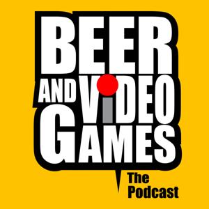 Beer and Video Games: The Podcast