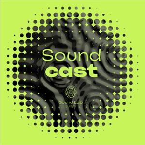 SoundCast – Official Podcast of Sound Lab Tulum
