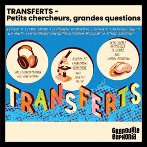 TRANSFERTS - Petits chercheurs, grandes questions