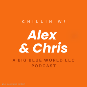 Chillin w/ Alex and Chris podcast