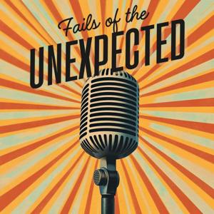 Fails of the Unexpected