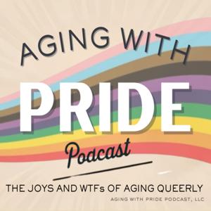 Aging with Pride Podcast