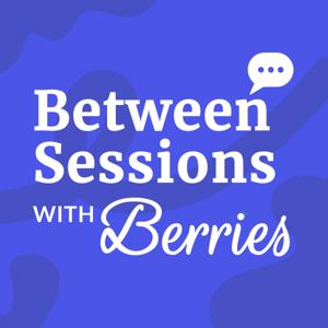Between Sessions with Berries by Berries