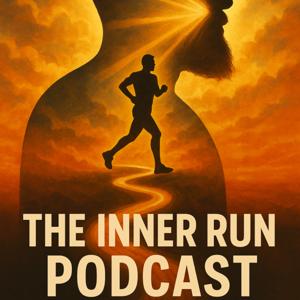 The Inner Run Podcast: Where Miles Meet Mindset And Meaning