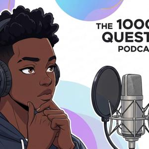 The 1000 Questions Podcast