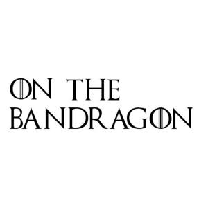 ON THE BANDRAGON