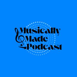 Musically Made Podcast