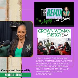 The Remix & Grown Woman Energy