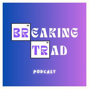 Breaking Trad