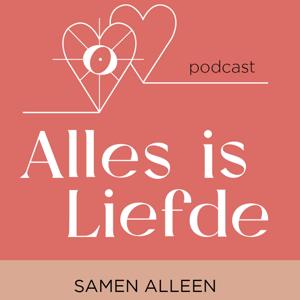 Alles Is Liefde Podcast by Rianne Roes