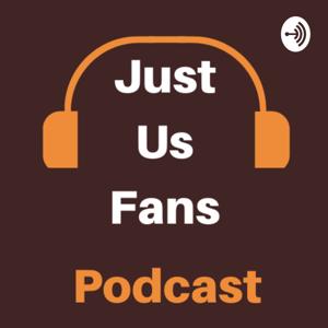 Just Us Fans Podcast