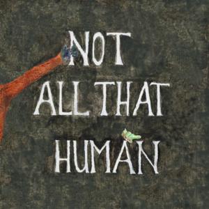 Not All That Human