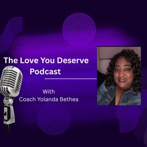 The Love You Deserve Podcast
