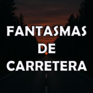 Fantasmas De Carretera