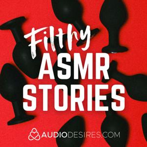 Filthy ASMR Stories