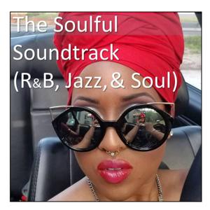 The Soulful Soundtrack (R&B, Jazz, & Soul)