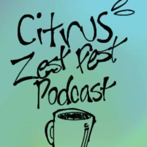 Citrus Zest Fest Podcast