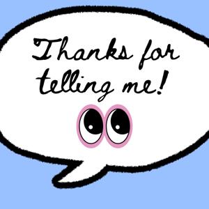 Thanks for telling me!