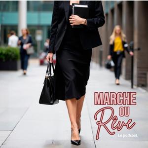 MARCHE ou Rêve_Le podcast