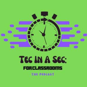 Tec In A Sec: For Classrooms