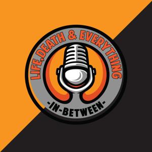 Life, Death and Everything-In-Between