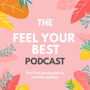 The Feel Your Best Podcast