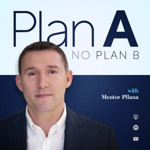 Plan A, No Plan B with Mentor Pllana