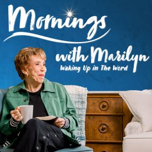 Mornings with Marilyn: Waking Up in the Word by Marilyn Hickey Ministries