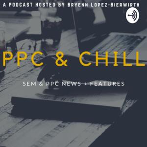 PPC & Chill