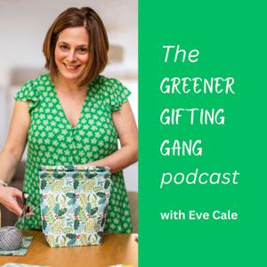 The Greener Gifting Gang Podcast