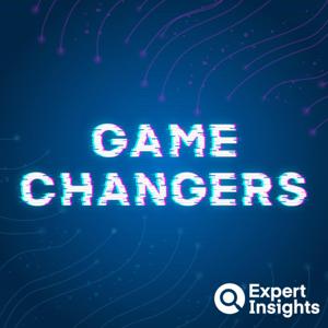Expert Insights Game Changers