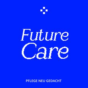 FutureCare – Pflege neu gedacht