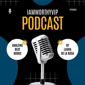 I Am Worthy VIP Podcast