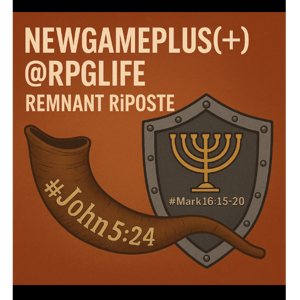 NEWGAMEPLUS(+)@RPGLiFE: REMNANT RiPOSTE