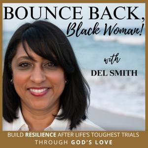 Bounce Back, Black Woman! | Life’s Trials, Healing, Resilience, Faith, Loss, Heartbreak, Struggle
