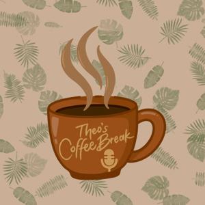 Theo's Coffee Break Podcast