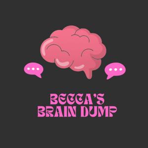 Becca's Brain Dump