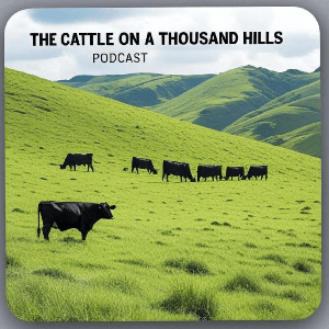 The Cattle on a Thousand Hills Podcast