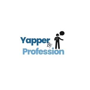 Yapper by Profession